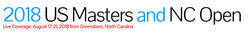 2018 US Masters and NC Open
